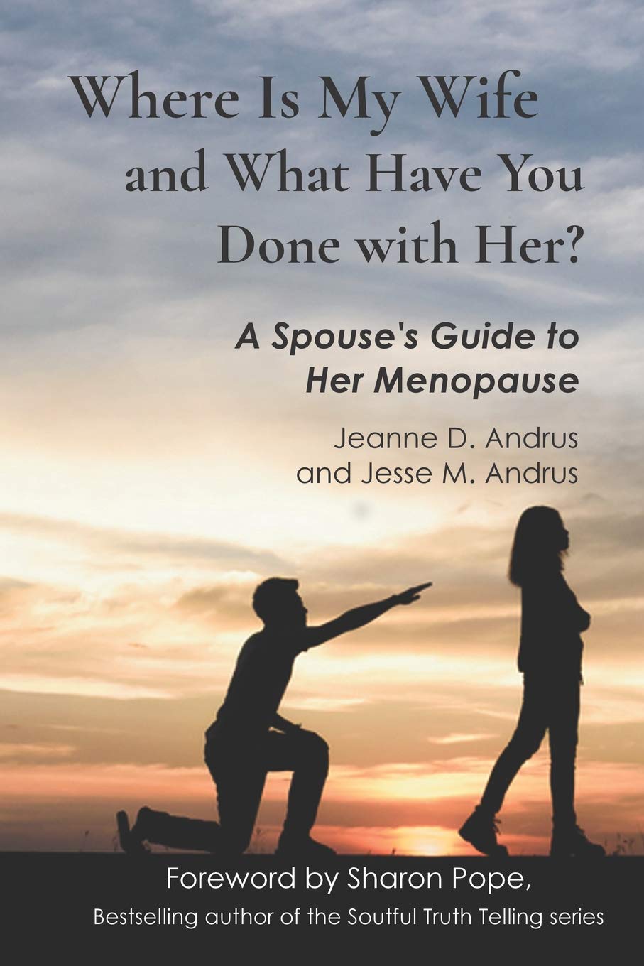 Where Is My Wife and What Have You Done with Her?: A Spouse's Guide to Her Menopause,Used