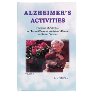 Alzheimer's Activities: Hundreds of Activities for Men and Women With Alzheimer's Disease and Related Disorders,New