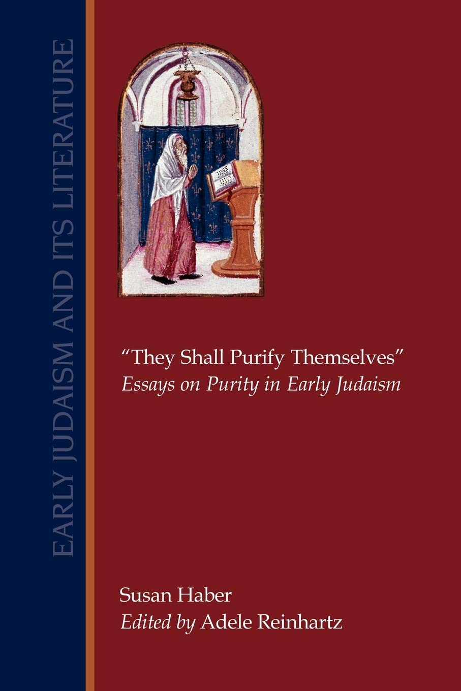 They Shall Purify Themselves: Essays on Purity in Early Judaism (Early Judaism and Its Literature),Used