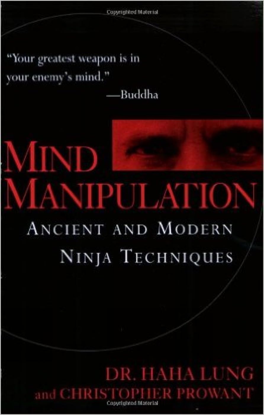 Mind Manipulation: Ancient And Modern Ninja Techniques,New