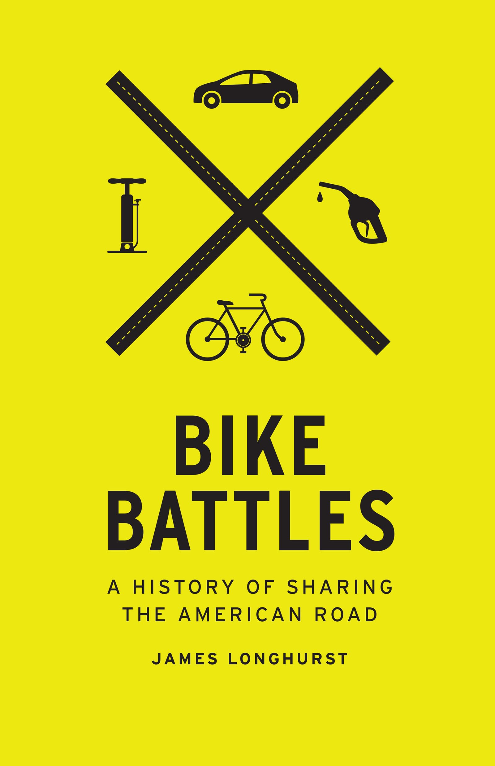 Bike Battles: A History of Sharing the American Road,Used