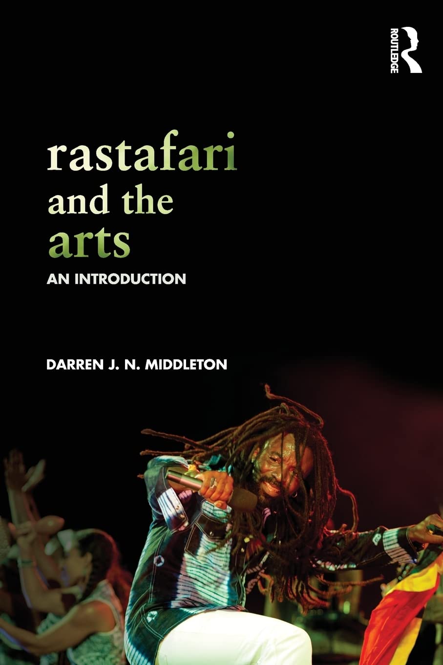 Rastafari and the Arts: An Introduction,Used