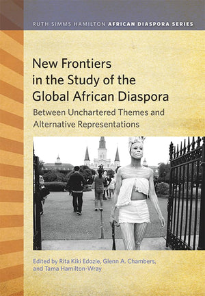 New Frontiers in the Study of the Global African Diaspora: Between Uncharted Themes and Alternative Representations (Ruth Simms ,Used