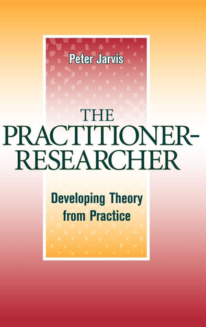 The Practitionerresearcher: Developing Theory From Practice,Used