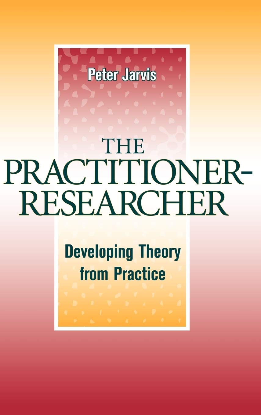The Practitionerresearcher: Developing Theory From Practice,Used
