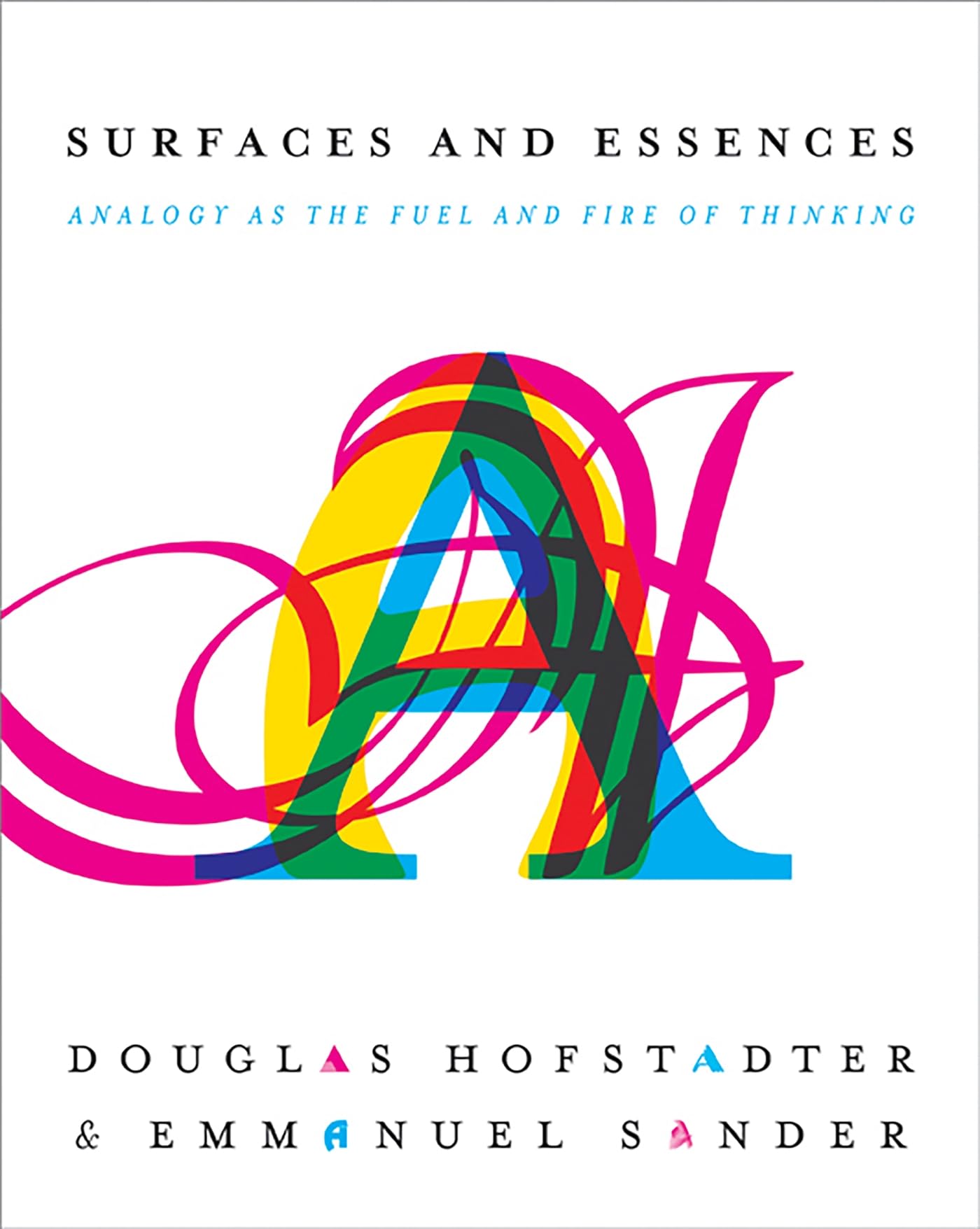Surfaces And Essences: Analogy As The Fuel And Fire Of Thinking,Used