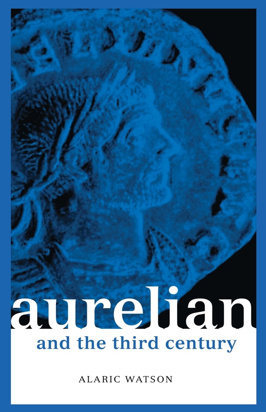Aurelian and the Third Century (Roman Imperial Biographies),Used