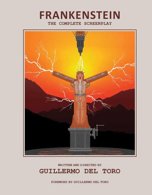 Frankenstein: The Complete Screenplay: Written And Directed By Guillermo Del Toro