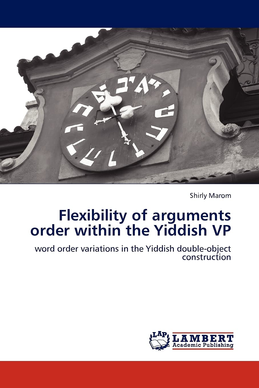 Flexibility of arguments order within the Yiddish VP: word order variations in the Yiddish doubleobject construction,Used
