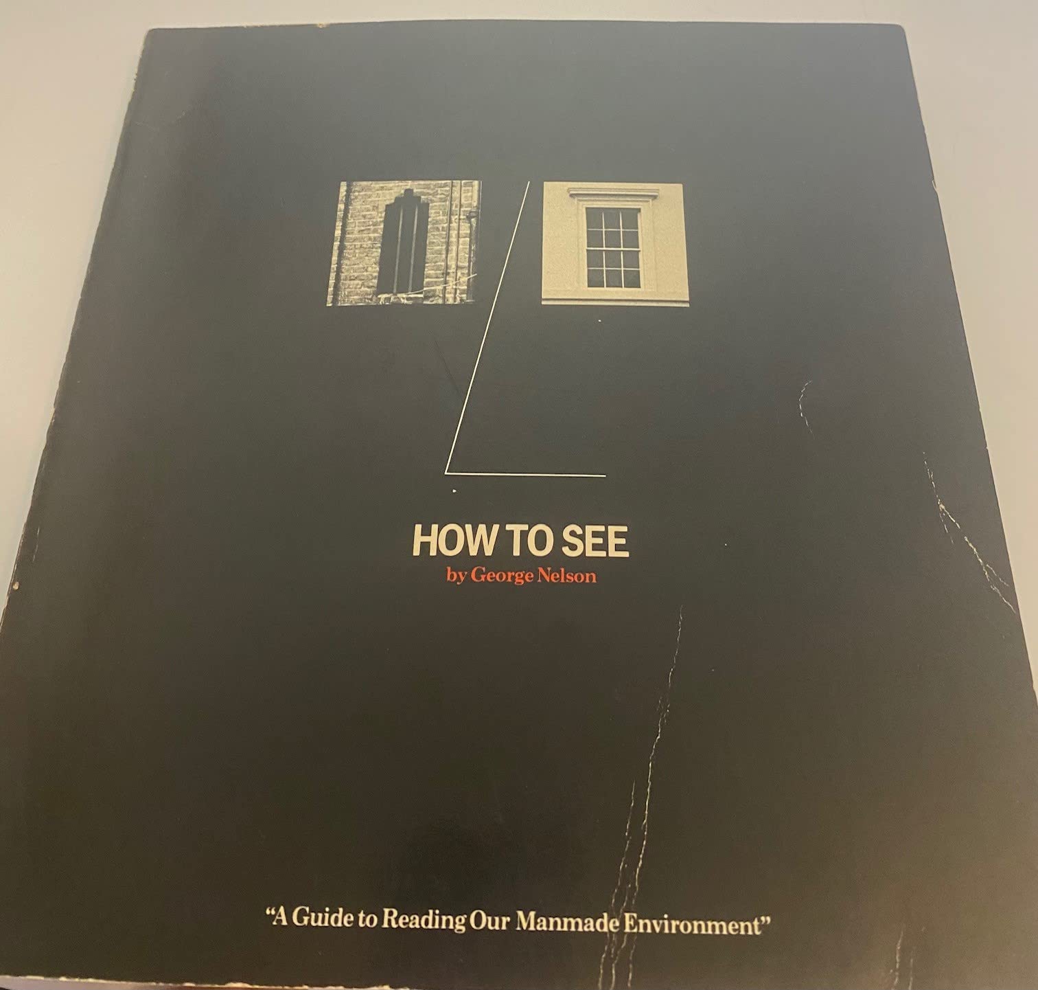 How to See: A Guide to Reading Our Manmade Environment,Used