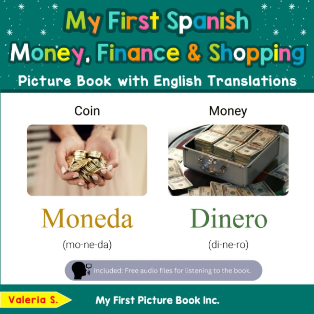 My First Spanish Money, Finance & Shopping Picture Book with English Translations: Bilingual Early Learning & Easy Teaching Span,New