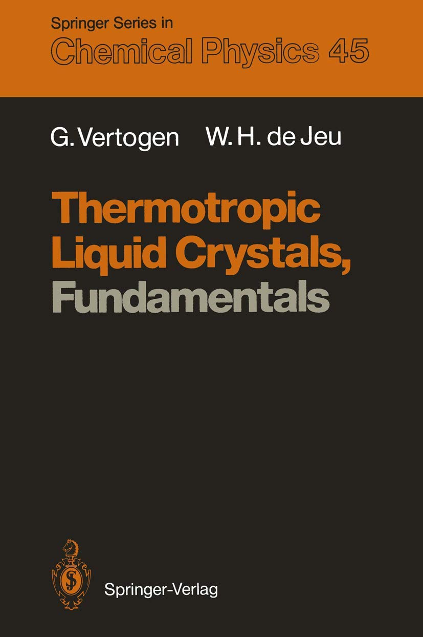 Thermotropic Liquid Crystals, Fundamentals (Springer Series in Chemical Physics, 45),Used