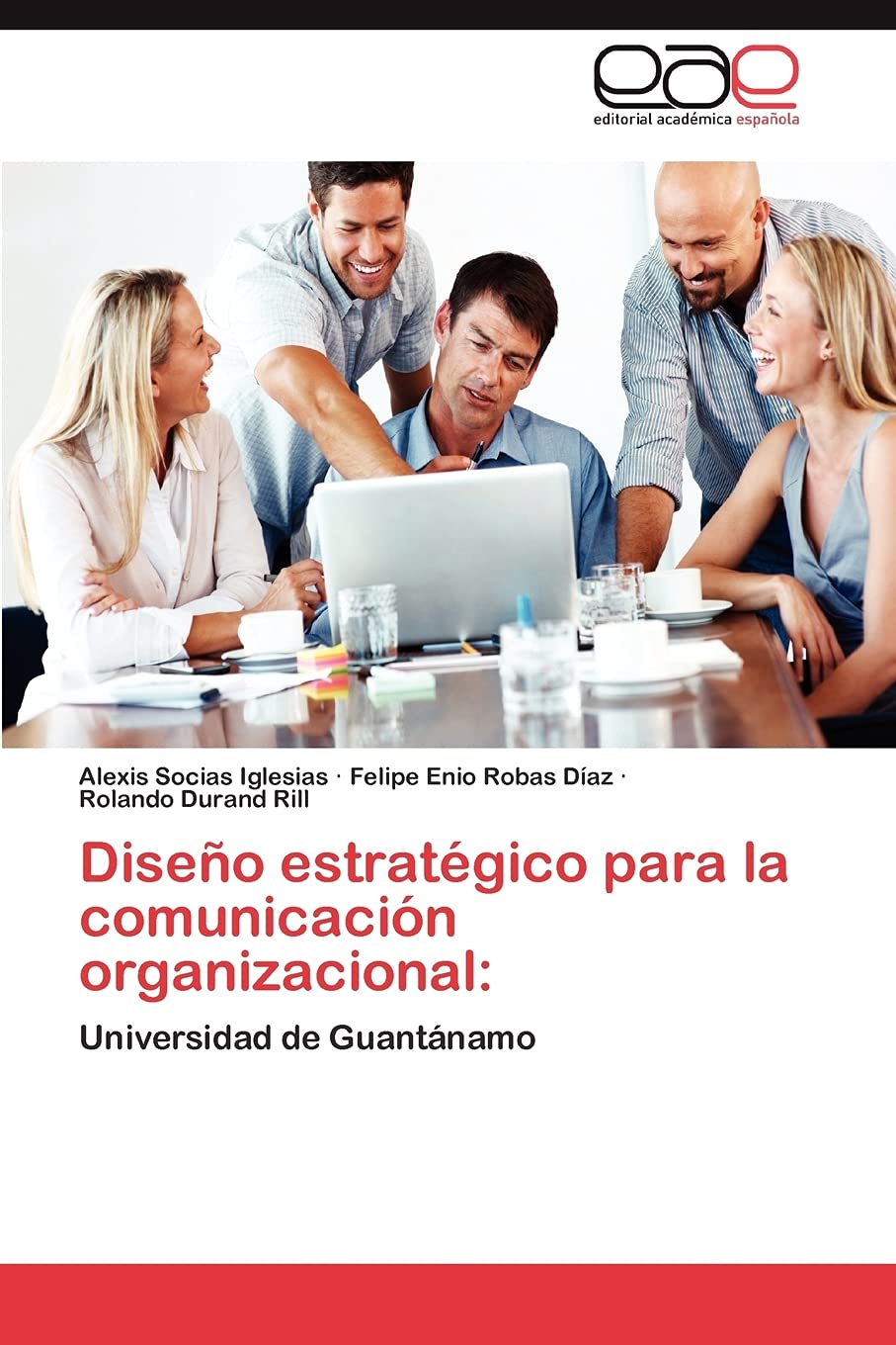 Diseo estratgico para la comunicacin organizacional:: Universidad de Guantnamo (Spanish Edition),Used