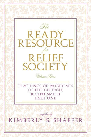 The Ready Resource for Relief Society: Teachings of the Presidents of the Church Vol. 1 Joseph Smith,Used