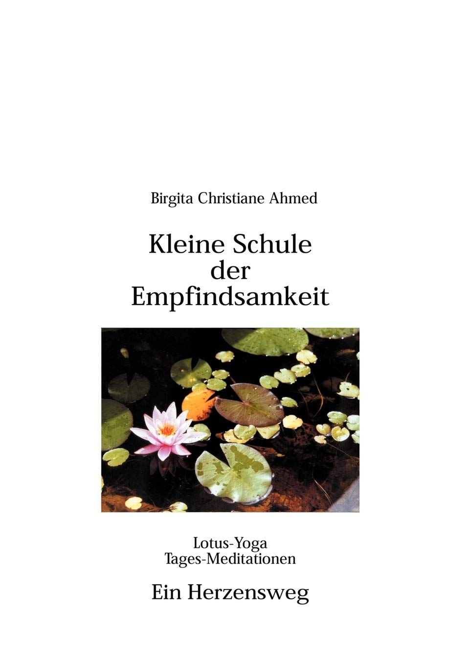 Kleine Schule der Empfindsamkeit: LotusYoga Tagesmeditationen (German Edition),Used