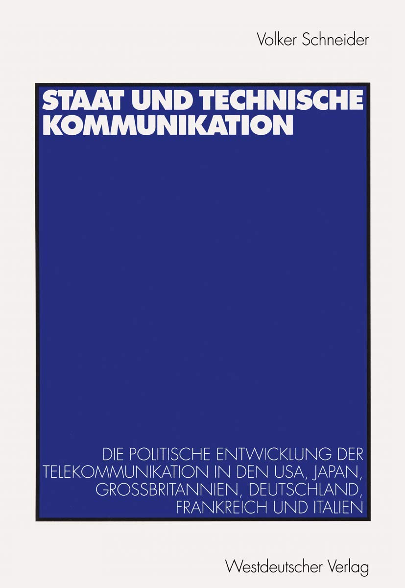 Staat und technische Kommunikation: Die politische Entwicklung der Telekommunikation in den USA, Japan, Grobritannien, Deutschla,Used