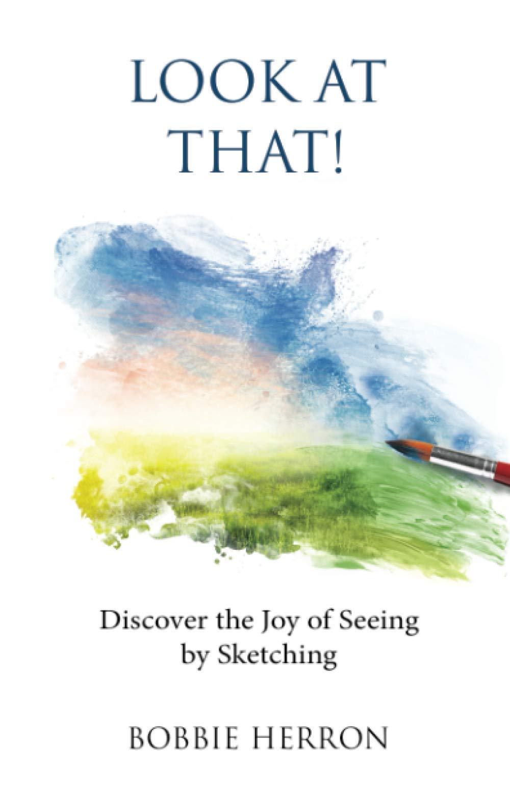 Look at That!: Discover the Joy of Seeing by Sketching,Used