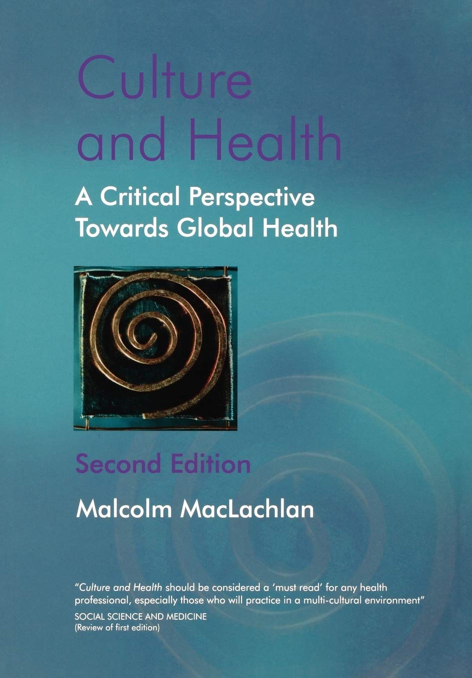 Culture and Health: A Critical Perspective Towards Global Health,Used