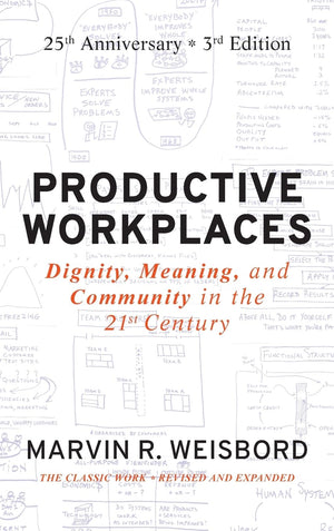 Productive Workplaces: Dignity, Meaning, And Community In The 21St Century-new