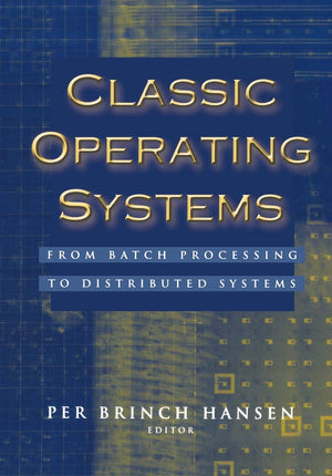 Classic Operating Systems: From Batch Processing to Distributed Systems,Used