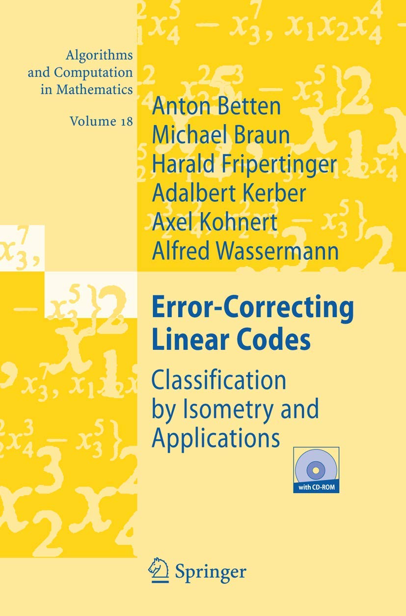 ErrorCorrecting Linear Codes: Classification by Isometry and Applications (Algorithms and Computation in Mathematics, 18),New