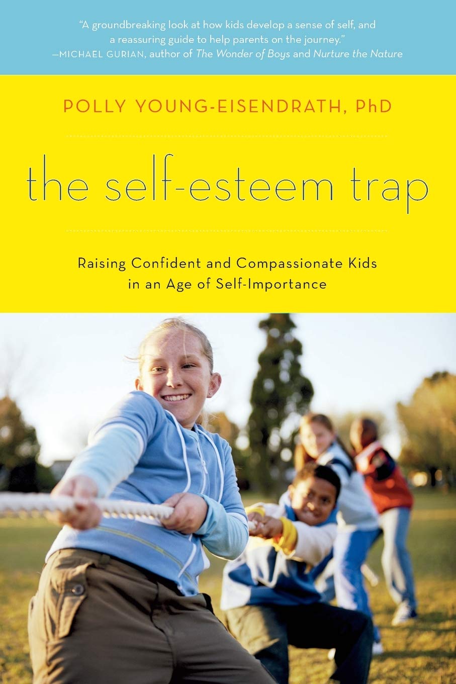 The Selfesteem Trap: Raising Confident And Compassionate Kids In An Age Of Selfimportance
