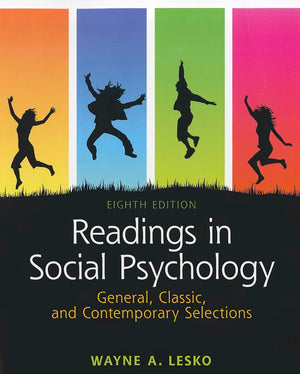 Readings in Social Psychology: General, Classic, and Contemporary Selections