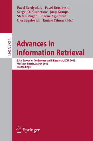 Advances In Information Retrieval: 35Th European Conference On Ir Research, Ecir 2013, Moscow, Russia, March 2427, 2013, Procee,Used