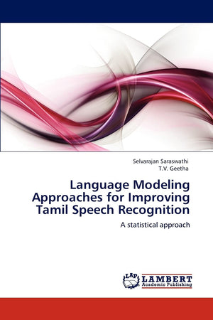 Language Modeling Approaches for Improving Tamil Speech Recognition: A statistical approach,Used