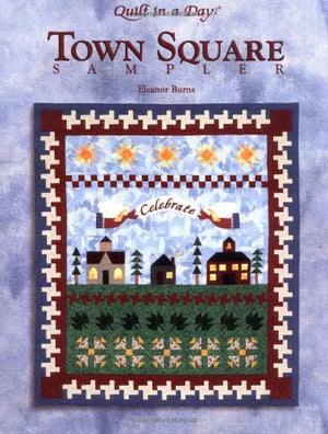 Town Square Sampler (Quilt In A Day)
