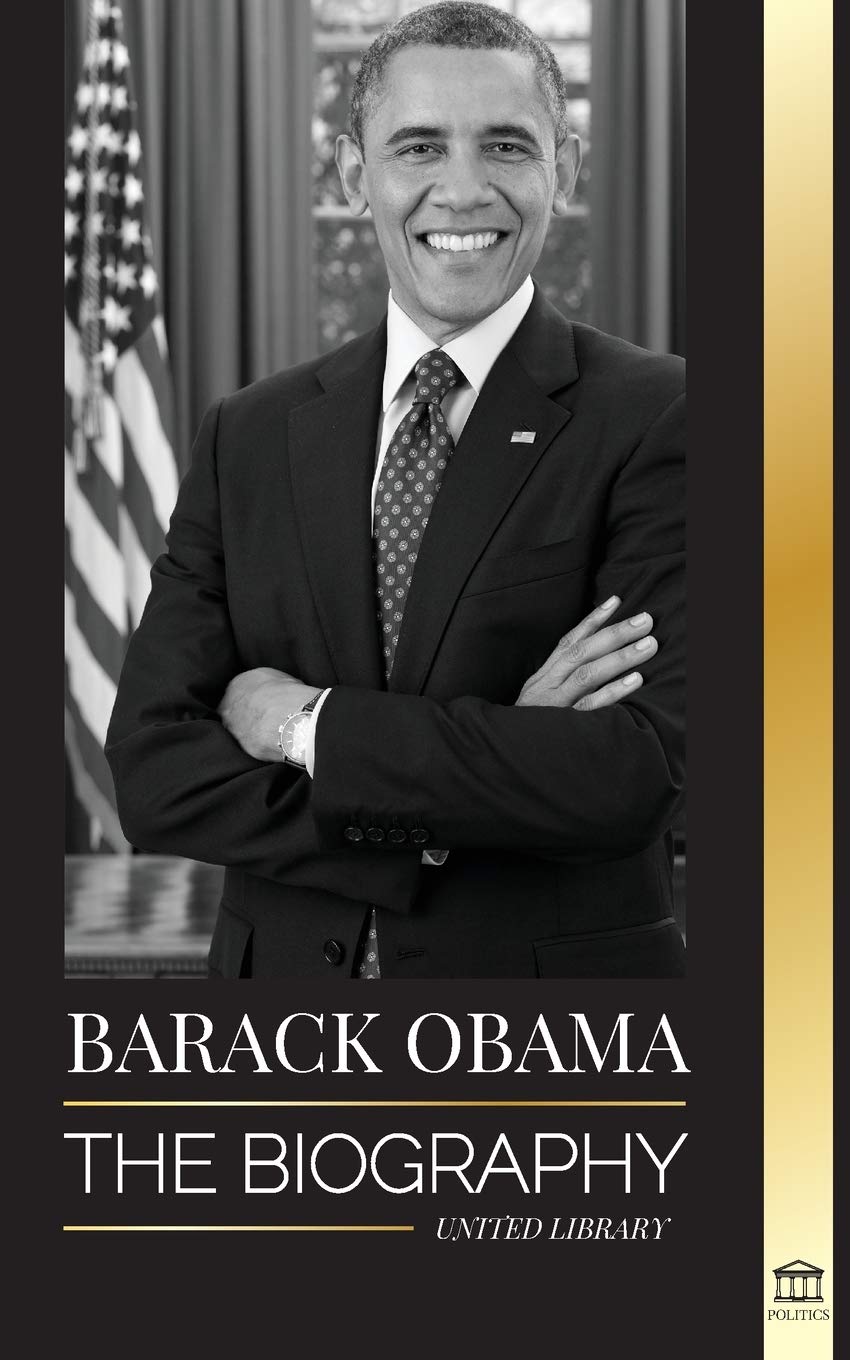 Barack Obama: The biography  A Portrait of His Historic Presidency and Promised Land (Politics),Used
