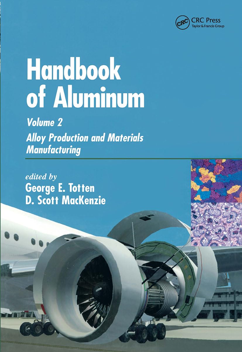 Handbook of Aluminum: Volume 2: Alloy Production and Materials Manufacturing,Used
