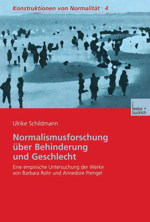 Normalismusforschung ber Behinderung und Geschlecht: Eine empirische Untersuchung der Werke von Barbara Rohr und Annedore Prenge,Used