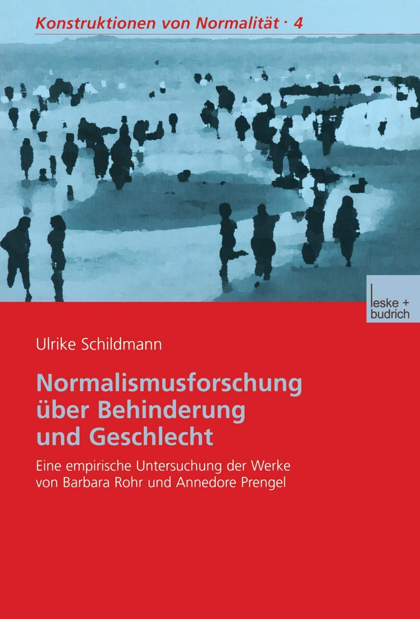 Normalismusforschung ber Behinderung und Geschlecht: Eine empirische Untersuchung der Werke von Barbara Rohr und Annedore Prenge,Used