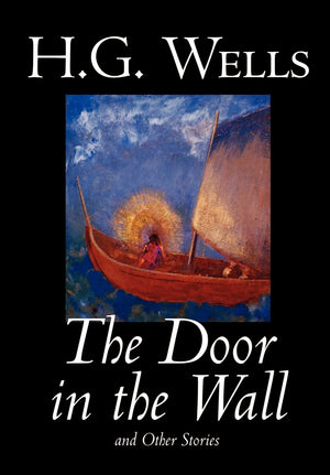 The Door In The Wall And Other Stories By H. G. Wells, Science Fiction, Literary,New