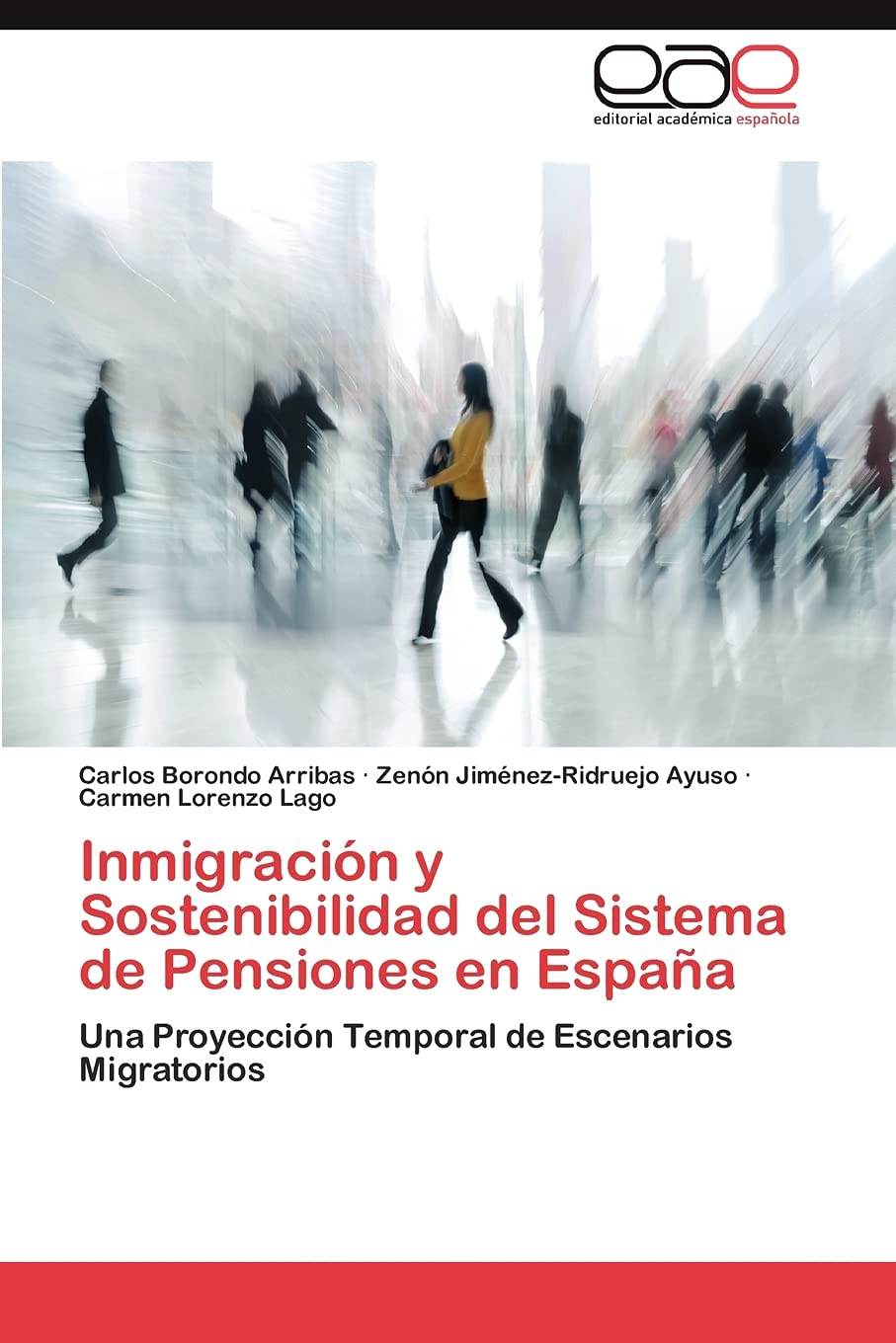 Inmigracin y Sostenibilidad del Sistema de Pensiones en Espaa: Una Proyeccin Temporal de Escenarios Migratorios (Spanish Edi,Used