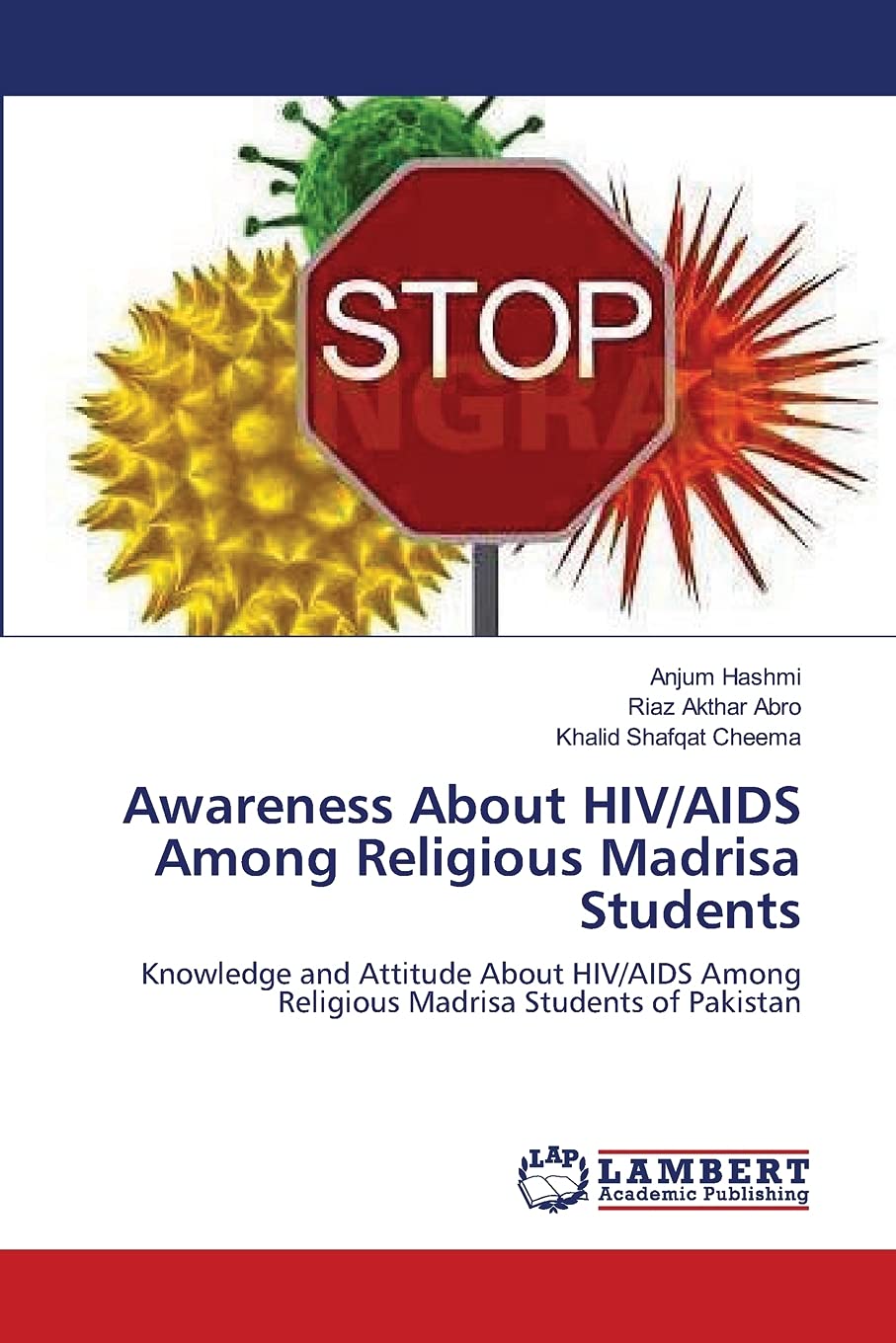 Awareness About HIV/AIDS Among Religious Madrisa Students: Knowledge and Attitude About HIV/AIDS Among Religious Madrisa Student,Used