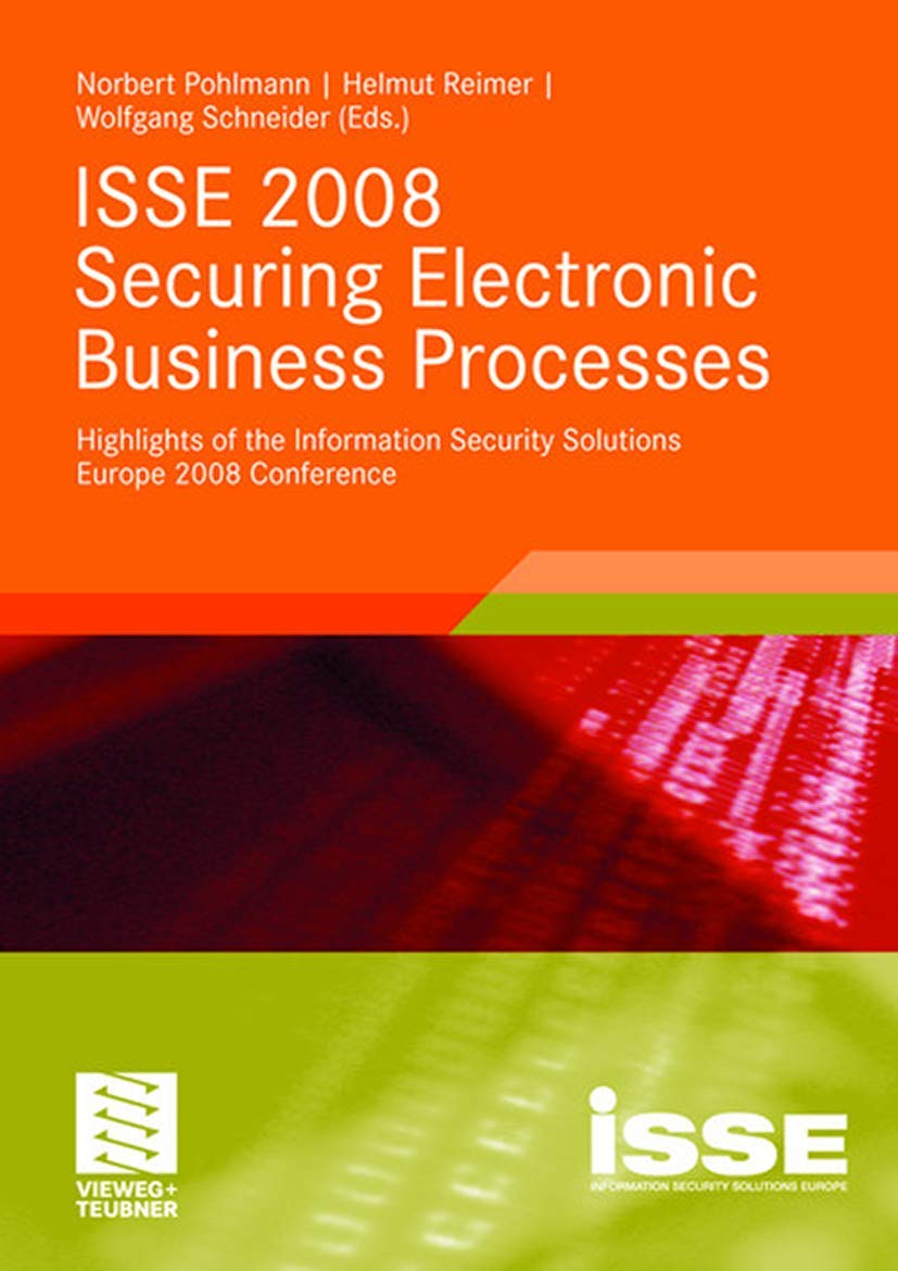 ISSE 2008 Securing Electronic Business Processes: Highlights of the Information Security Solutions Europe 2008 Conference,Used