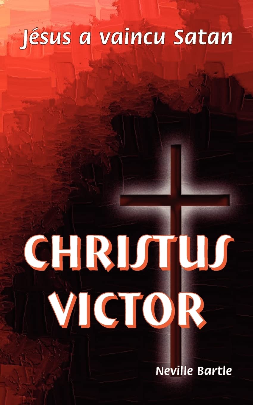 Christus Victor: Jsus A Vaincu Satan (French Edition),New