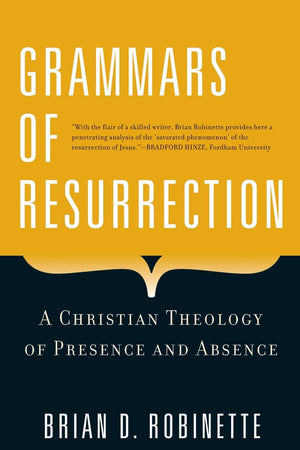 Grammars Of Resurrection: A Christian Theology Of Presence And Absence (Herder & Herder Books),New