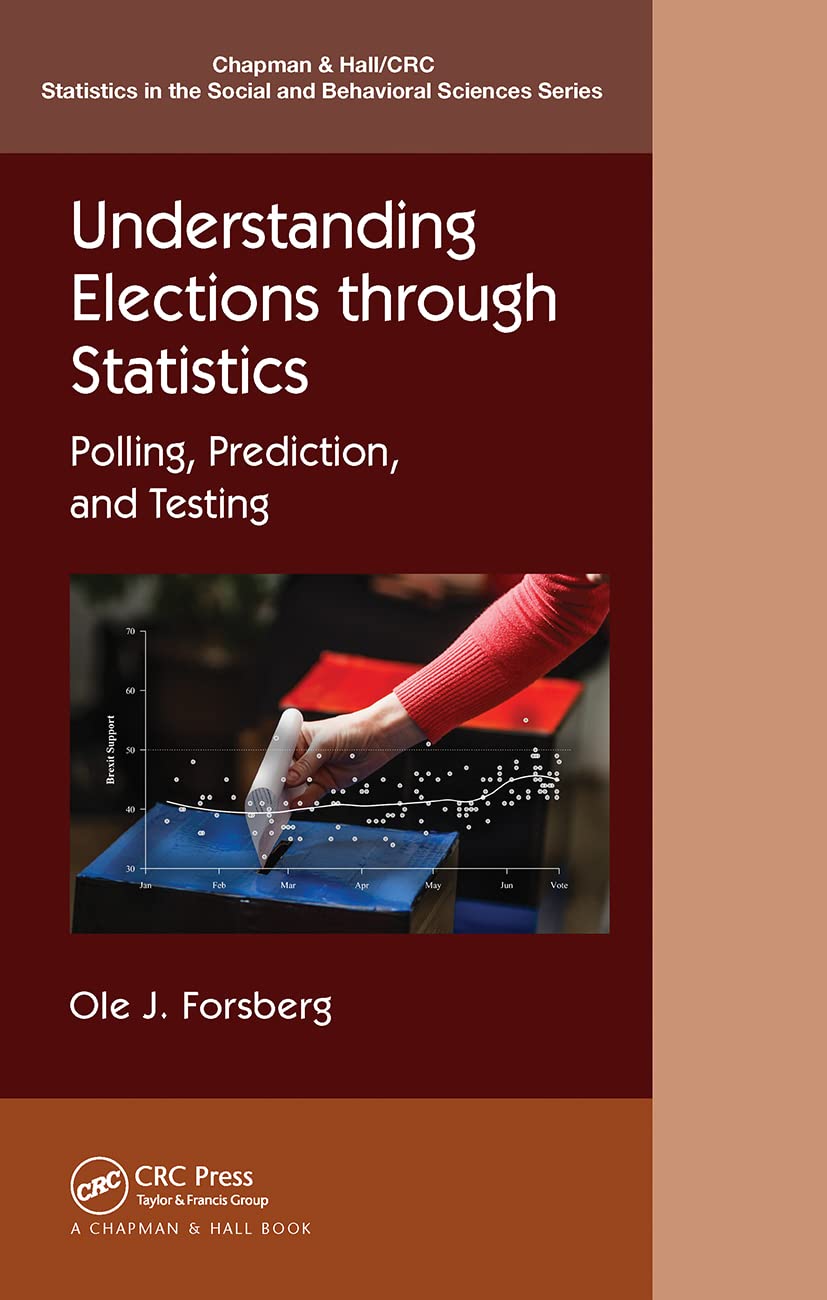 Understanding Elections through Statistics: Polling, Prediction, and Testing (Chapman & Hall/CRC Statistics in the Social and Be,New