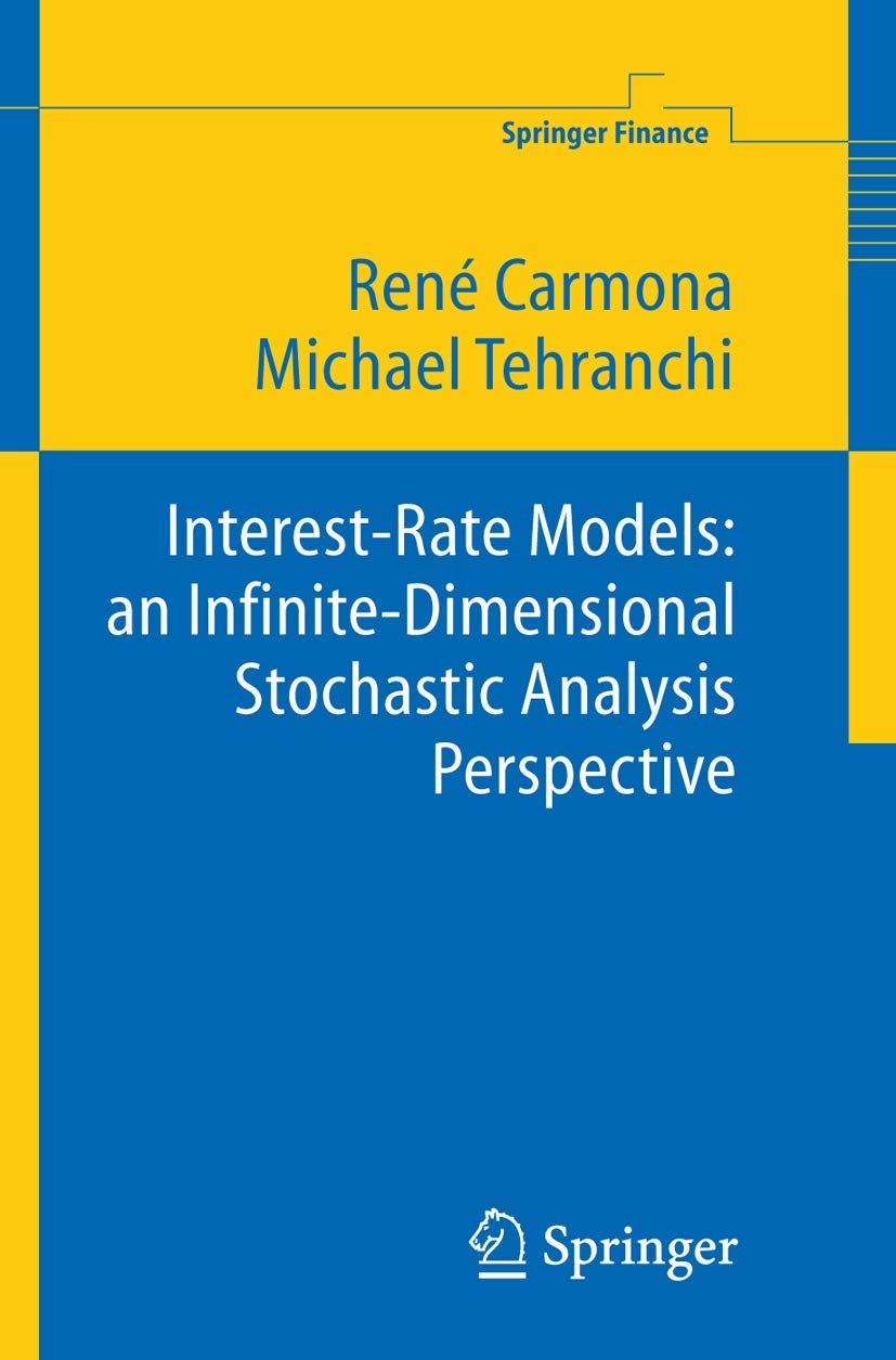 Interest Rate Models: an Infinite Dimensional Stochastic Analysis Perspective (Springer Finance),Used