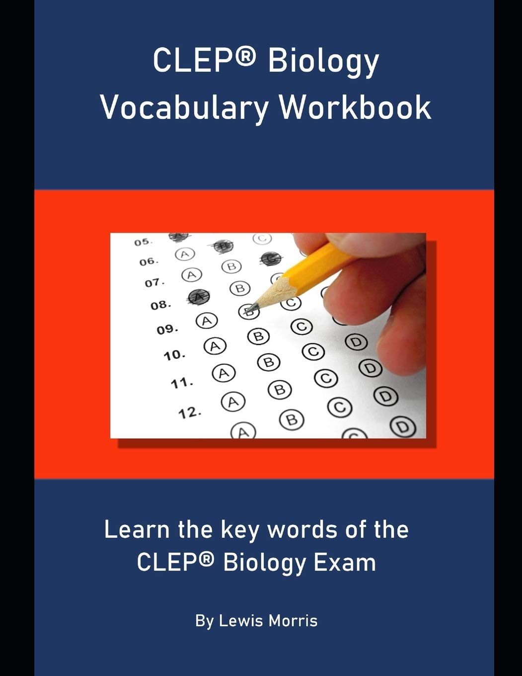 CLEP Biology Vocabulary Workbook: Learn the key words of the CLEP Biology Exam,Used