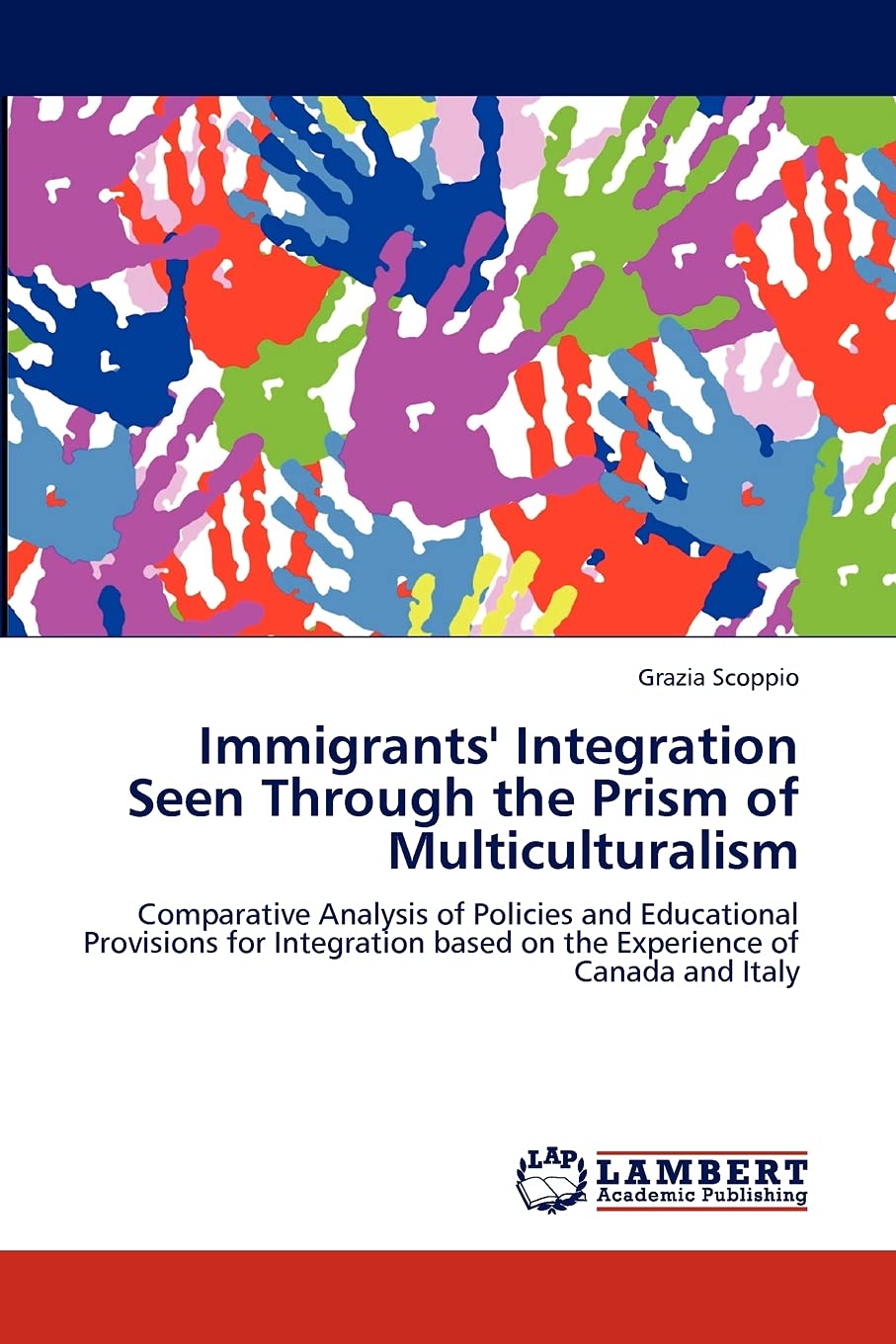 Immigrants' Integration Seen Through the Prism of Multiculturalism: Comparative Analysis of Policies and Educational Provisions ,Used