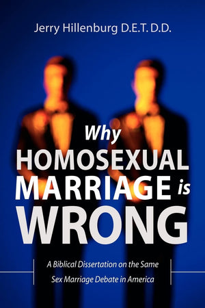 Why Homosexual Marriage Is Wrong,Used