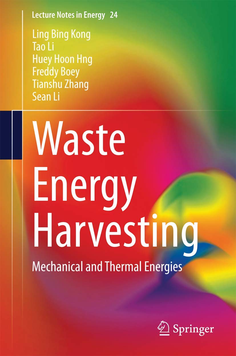 Waste Energy Harvesting: Mechanical and Thermal Energies (Lecture Notes in Energy, 24),Used