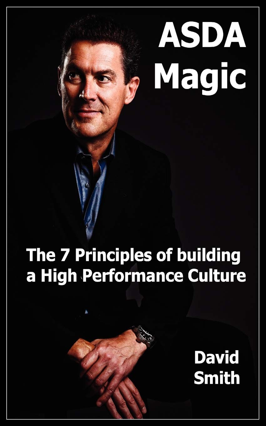 Asda Magic: The 7 Principles of Building a High Performance Culture,Used