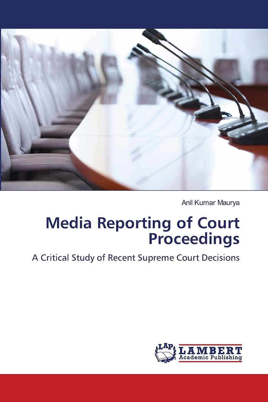 Media Reporting of Court Proceedings: A Critical Study of Recent Supreme Court Decisions,Used
