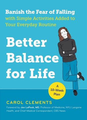 Better Balance for Life: Banish the Fear of Falling with Simple Activities Added to Your Everyday Routine,Used