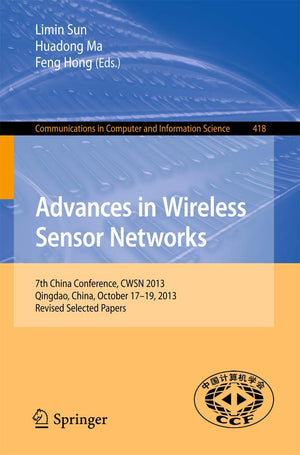 Advances in Wireless Sensor Networks: 7th China Conference, CWSN 2013, Qingdao, China, October 1719, 2013. Revised Selected Pap,Used